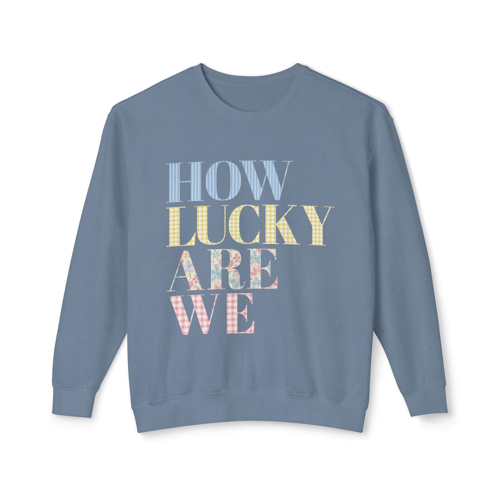 How Lucky Are We Crewneck